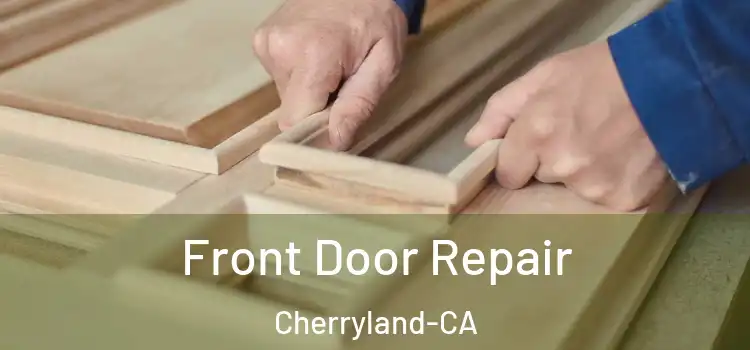  Front Door Repair Cherryland-CA